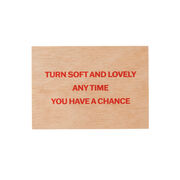Jenny Holzer Turn Soft and Lovely wooden postcard